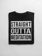 Straight Outta Meditation Tee - XXLarge